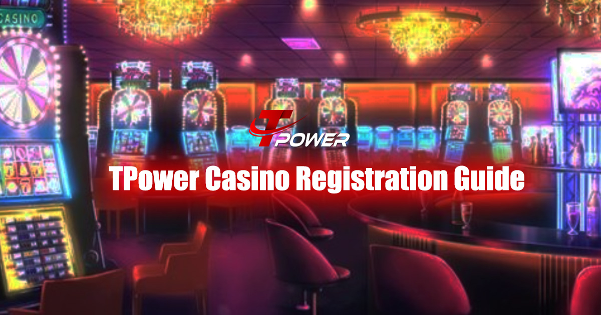 TPower Casino Registration Guide