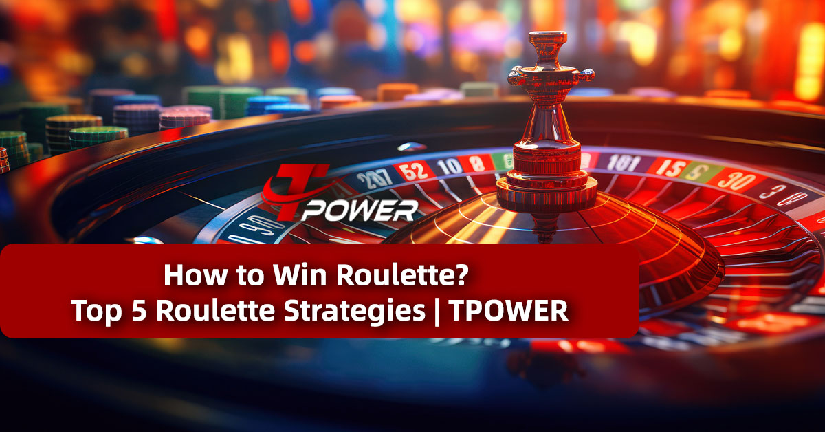 Tpower Casino How to Win Roulette