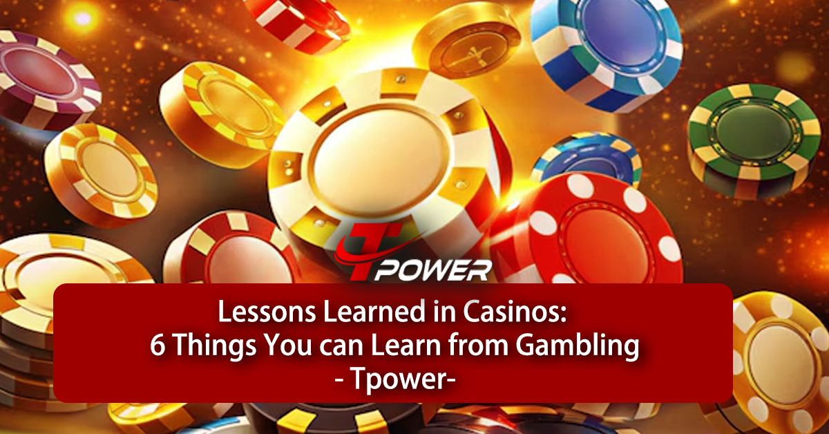 tpower Lessons Learned in Casinos