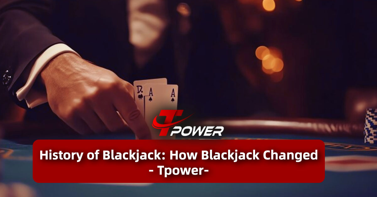 tpower blackjack game history of blackjack