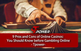 tpower pros and cons of online casinos