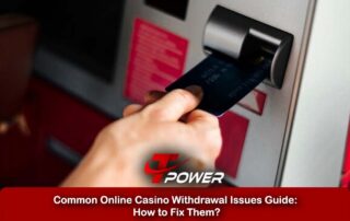 tpower online casino withdrawal issues