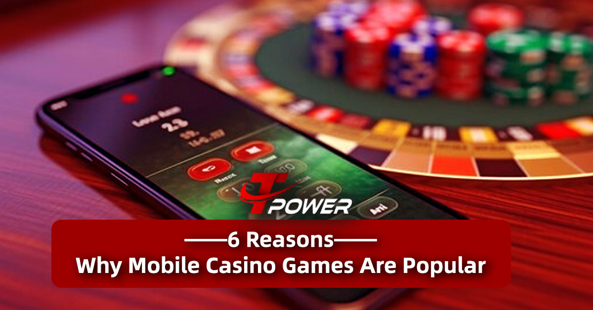 tpower why mobile casino games are popular